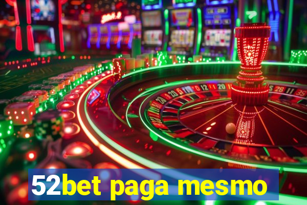 52bet paga mesmo